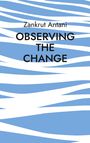 „Zankrut Antani OBSERVING THE CHANGE“ steht auf blau-weißem, wellenförmigem Hintergrund.