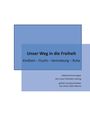 "Unser Weg in die Freiheit: Kindheit – Flucht – Vertreibung – Ruhe. Lebenserinnerungen von Luise Charlotte Lühring."
