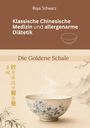 Roya Schwarz: Klassische Chinesische Medizin und allergenarme Diätetik, Buch