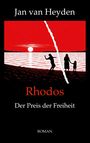 "Jan van Heyden, Rhodos, Der Preis der Freiheit, ROMAN." Silhouetten vor rotem Himmel, Sonnenuntergang, gespaltenes Bild.