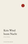 "Kein Wind heute Nacht. Krimi-Haikus. STEFAN WELLMANN." Oben rechts ein roter Kreis auf beigem Hintergrund.