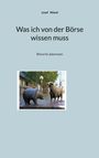 Titel: "Was ich von der Börse wissen muss". Darunter: "Börse für jedermann". Zwei Statuen: Bär, Stier.