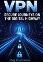 "VPN: Secure Journeys on the Digital Highway" von Jörg Koslowski. Illustration: digitale Straße mit Vorhängeschlössern.