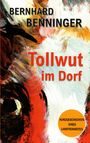BERNHARD BENNINGER, Tollwut im Dorf, KURZGESCHICHTEN EINES LANDTIERARZTES, mit abstrakten Pinselstrichen in Rot und Weiß.