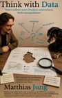 Der Text lautet: "Think with Data", "Daten sollten unser Denken unterstützen. Nicht manipulieren.", „Kontext prüfen“, „Nicht was in deinen Daten steht, verrät dich. Sondern was fehlt.“ Ein Mann und ein Hund sitzen an einem Tisch mit Dokumenten und Infografiken.