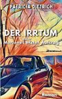 Titel: "Der Irrtum oder Marlenes erster Auftrag". Autorin: Patricia Dietrich. Illustration: Auto vor abstrakten Bäumen.