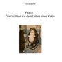 Tscharlie Benedikt: Peach - Geschichten aus dem Leben einer Katze, Buch