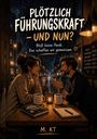 „Plötzlich Führungskraft – Und nun? Bloß keine Panik. Das schaffen wir gemeinsam.“ Zwei Personen sprechen sich an einem Tisch gegenüber.