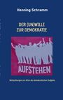 "Henning Schramm, DER (UN)WILLE ZUR DEMOKRATIE, AUFSTEHEN, Betrachtungen zur Krise des demokratischen Subjekts" auf blauem Hintergrund mit Silhouetten.