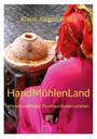 Text: "Klaus-Jürgen Wittig", "HandMühlenLand", "Marokko mit Feder, Pinsel und Kamera erleben". 
Eine Person in roter Kleidung arbeitet mit einer Mühle.