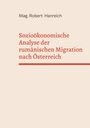 Text: "Mag. Robert Hanreich. Sozioökonomische Analyse der rumänischen Migration nach Österreich." Beige Hintergrund.