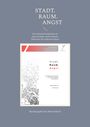 STADT. RAUM. ANGST. Sicherheitsgefühl als Raumphänomen der Stadtentwicklung. Buchcover mit Stadtplan-Illustration.