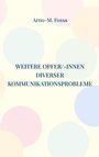 Der Text lautet: "Arno-M. Fossa WEITERE OPFER/-INNEN DIVERSER KOMMUNIKATIONSPROBLEME", vor einem Hintergrund mit bunten Kreisen.