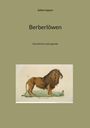 Sabine Lippert: Berberlöwen. Geschichte und Legende. Eine Illustration eines Berberlöwen von der Seite.