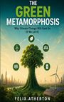 „The Green Metamorphosis: Why Climate Change Will Save Us (If We Let It)“ über einem großen Baum mit grüner Technologie.