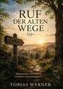 Text: "Ruf der alten Wege. Begegnungen, die bleiben. Gedanken, die weitergehen. Tobias Werner."  
Illustration: Pfad in sonniger Landschaft.