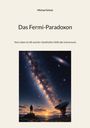 "Michael Scholz. Das Fermi-Paradoxon. Vom Leben im All und der rätselhaften Stille des Universums." Sternenhimmel und Teleskop.