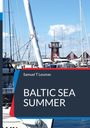"Samuel T Leumas: Baltic Sea Summer". Segelboote im Hafen, rotes Turmgebäude, blauer Himmel mit weißen Wolken.