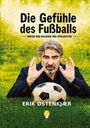 Text: "Die Gefühle des Fußballs", "Hinter den Kulissen der Spielkultur", "Erik Østenkjær". Ein Mann mit Bart gestikuliert hinter einem Ball.