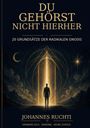 "DU GEHÖRST NICHT HIERHER" und "20 Grundsätze der radikalen Gnosis". Silhouette vor einem leuchtenden Tor.