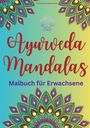 "Ayurveda Mandalas: Malbuch für Erwachsene." Mandalas in leuchtenden Farben auf buntem Hintergrund.