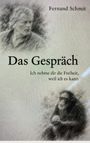 Text: "Fernand Schmit, Das Gespräch, Ich nehme dir die Freiheit, weil ich es kann." Illustration: Unscharfe Gestalten skizziert.