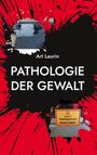 Text: "Art Laurin, Pathologie der Gewalt, HALT Staatsgrenze! Passieren verboten!"  
Design: Roter und schwarzer Hintergrund mit Fotos.