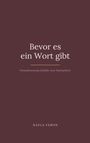 "Bevor es ein Wort gibt. Einundzwanzig Gefühle zum Nachspüren." Dunkler Hintergrund, schlichte Typografie.