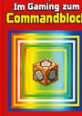 Manuel Joy Schuler: Im G` aming Zum Commandblock., Buch
