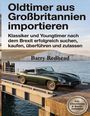 „Oldtimer aus Großbritannien importieren. Klassiker und Youngtimer nach dem Brexit... Barry Redhead.“ Grünes Cabrio auf einem Pier.