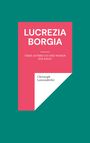 Titel: Lucrezia Borgia. Über Aufbruch und Wissen: Ein Essay. Autor: Christoph Lanzendörfer. Pinkes und grünes Design.