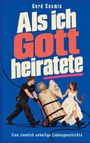 Gerd Cosmic: Als ich Gott heiratete, Buch