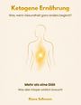 "Ketogene Ernährung. Was, wenn Gesundheit ganz anders beginnt? Mehr als eine Diät. Was dein Körper wirklich braucht. Diana Sellmann." Illustration eines menschlichen Körpers mit goldenem Licht.