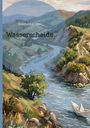 Der Text "Wasserscheide" über einer Landschaft mit Fluss und Papierboot.