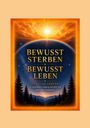 "BEWUSST STERBEN BEWUSST LEBEN" von Felicitas Fontier. Sonnenaufgang über einer Landschaft mit Bäumen und Wolken.