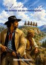 „Im Land der Grizzlys“ und „Der Schwur mit der Friedenspfeife“. Zwei Männer in Cowboykleidung, Wildwest-Landschaft.