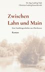 "Zwischen Lahn und Main", ein Roman über eine Familiengeschichte aus Oberhessen. Sepiafarbene Flusslandschaft.