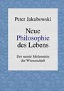Text: "Peter Jakubowski Neue Philosophie des Lebens." Hintergrund: graues Muster aus unregelmäßigen Formen.