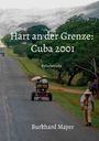 „Hart an der Grenze: Cuba 2001. Reisebericht. Burkhard Mayer.“ Landstraße mit Fußgängern, Kutsche und Bäumen.