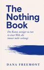 "The Nothing Book. Die Kunst, weniger zu tun in einer Welt, die immer mehr verlangt. Dana Freemont." Blaue Pinselstriche.