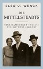 Titel: "Die Mittelsteädts" von Elsa U. Wenck, mit dem Untertitel "Eine Hamburger Familie aus Rothenburgsort." Darunter ein altes Foto.