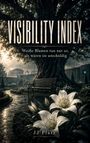 "VISIBILITY INDEX. Weiße Blumen tun nur so, als wären sie unschuldig. JJ Platz." Eine Bank unter einem großen Baum, weiße Lilien.
