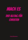 Text: "MACH ES DER ALLTAG FÜR CHRISTEN" und "Lionel Baumann". Pinker Text auf schwarzem Hintergrund.