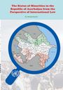 "The Status of Minorities in the Republic of Azerbaijan from the Perspective of International Law" von Dr. Ahmad Kazemi. Kartenillustration der Region Aserbaidschan mit farblichen Markierungen und einem blauen Rahmen. Darunter Menschenmenge, Lupe mit UN-Logo.