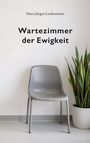 "Wartezimmer der Ewigkeit" steht über einem grauen Stuhl neben einer Pflanze.