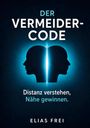 "Der Vermeider-Code. Distanz verstehen, Nähe gewinnen. Elias Frei." Zwei Silhouetten, die sich fast berühren.