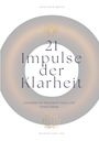 Text in dünner Serifenschrift: "21 Impulse der Klarheit". Darunter kleiner: "Gedanken für Wachstum, Fokus und innere Stärke". Oben: "JOHN-PHILIP MARTIN". Unten: "MEMORIAEBYJPM". Kreis mit strahlendem Muster.
