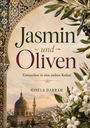 "Jasmin und Oliven: Eintauchen in eine andere Kultur" von Gisela Darrah. Ornamentaler Bogen, Olivenzweige, Stadtlandschaft.