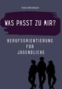 „Was passt zu mir? Berufsorientierung für Jugendliche“. Silhouetten von drei Jugendlichen.
