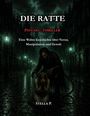 DIE RATTE – Psycho-Thriller. Eine wahre Geschichte über Verrat, Manipulation und Gewalt. Autor: Stella P. Illustration: Eine dunkle Straßenszene mit bedrohlicher Gestalt hinter kniender Person.
